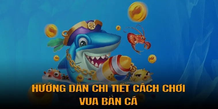 Cách Chơi Vua Bắn Cá Tại RikVip Chi Tiết Cho Người Mới Bắt Đầu